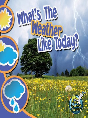 What S The Weather Like Today By Conrad J Storad 183 Overdrive Rakuten Overdrive Ebooks